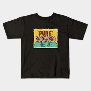 Pure sarcasm here Kids T-Shirt